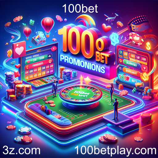 Descubra as Promoções Especiais do 100bet